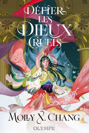 Molly X. Chang – Défier les dieux cruels